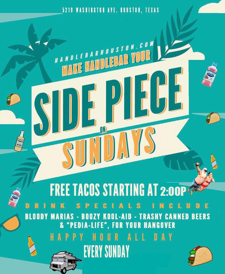 SIDE PIECE SUNDAY'S - Handlebar Houston